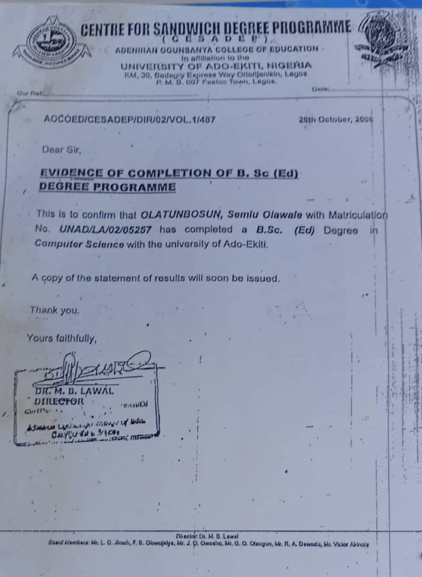 SEMIU OLAWALE graduated from Federal College of Education; Osiele Abeokuta, Ogun State